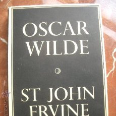 Libros de segunda mano: OSCAR WILDE. A PRESENT TIME APPRAISAL. ERVINE, ST. JOHN LONDON, GEORGE ALLEN AND UNWIN, 1951. Lote 21368613