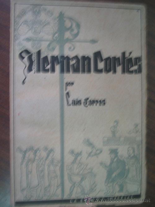 Libros de segunda mano: HERN&Aacute;N CORT&Eacute;S. TORRES, Luis. 1942 - Foto 1
