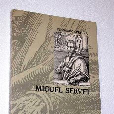 Libros de segunda mano: MIGUEL SERVET POR FERNANDO SOLSONA. COL. LOS ARAGONESES, 1. ARAGÓN. BIOGRAFÍAS. TOLOSA. BASILEA.. Lote 24629290
