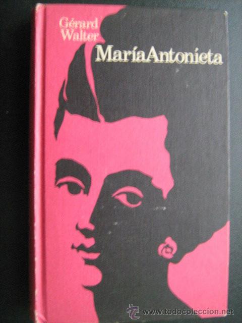 Libros de segunda mano: MAR&Iacute;A ANTONIETA. WALTER, G&eacute;rard. 1972 - Foto 1