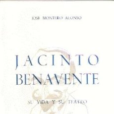 Libros de segunda mano: JACINTO BENAVENTE SU VIDA Y SU TEATRO --- JOSÉ MONTERO ALONSO.