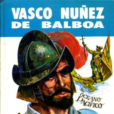 Libros de segunda mano: VASCO NUÑEZ DE BALBOA