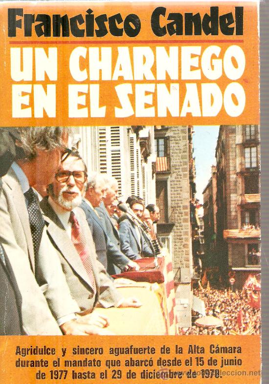 Libros de segunda mano: FRANCISCO CANDEL - UN CHARNEGO EN EL SENADO - Foto 1