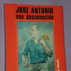 Libros de segunda mano: JOSE ANTONIO, ESE DESCONOCIDO.. Lote 30028751