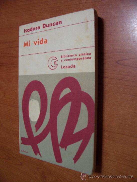 Libros de segunda mano: ISADORA DUNCAN - MI VIDA - ED. LOSADA 1976 - Foto 1