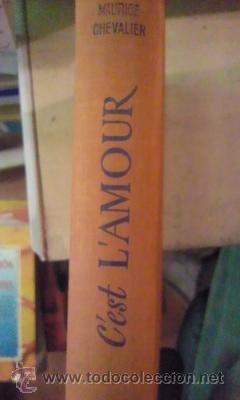 Libros de segunda mano: Maurice Chevalier: C&acute;EST L&acute;AMOUR (Barcelona, 1961) Memorias de gran actor y cantante franc&eacute;s