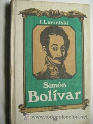 Libros de segunda mano: SIM&Oacute;N BOL&Iacute;VAR. LAVRETSKI, I. 1982 - Foto 1