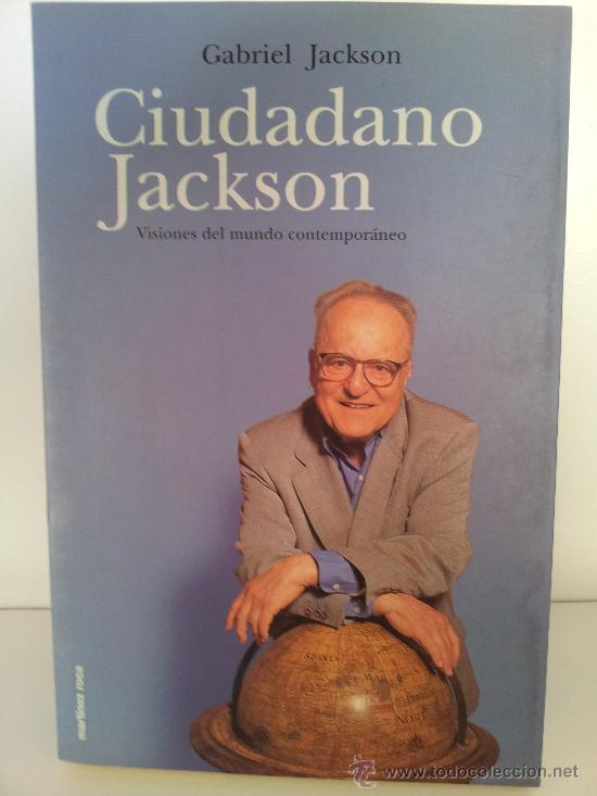Libros de segunda mano: CIUDADANO JACKSON. GABRIEL JACKSON. ED. MART&Iacute;NEZ ROCA. 2001 - Foto 1