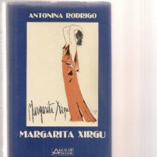 Libros de segunda mano: MARGARITA XIRGU / A. RODRIGO; PROL. R. SALVAT. MADRID : AGUILAR, 1988. 19X13CM. 453 P.