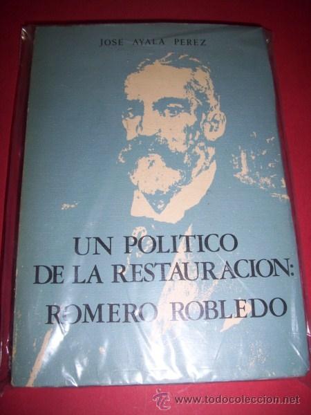 Gebrauchte B&uuml;cher: AYALA P&Eacute;REZ, Jos&eacute; - Un pol&iacute;tico de la restauraci&oacute;n : Romero Robledo