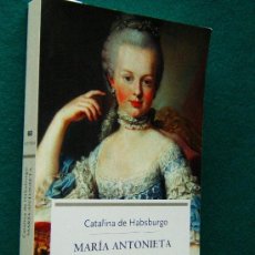 Livros em segunda mão: MARIA ANTONIETA TRAGEDIA DE LA REINA DE FRANCIA-CATALINA DE HABSBURGO-2007-1ª EDICION ESPAÑOL. .. Lote 34419894