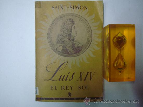 Libros de segunda mano: SAINT-SIMON. LUIS XIV, EL REY SOL.   EDICIONES AVE 1941. - Foto 1