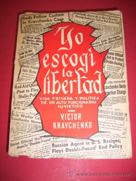 Gebrauchte B&uuml;cher: KRAVCHENKO, Victor. Yo escog&iacute; la libertad: vida &iacute;ntima y pol&iacute;tica de un alto funcionario sovi&eacute;tico..