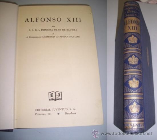 Libros de segunda mano: BAVIERA, Pilar de. Alfonso XIII - Foto 1
