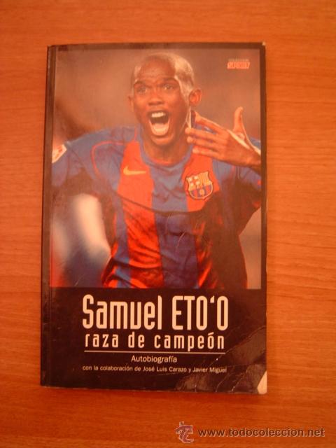 Libros de segunda mano: LIBRO SAMUEL  ETO&acute;O - RAZA DE CAMPEON -- - Foto 1