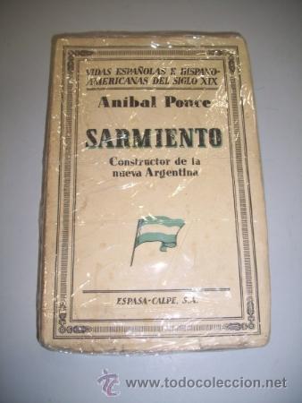 Libros de segunda mano: PONCE, An&iacute;bal. Sarmiento : constructor de la nueva Argentina - Foto 1