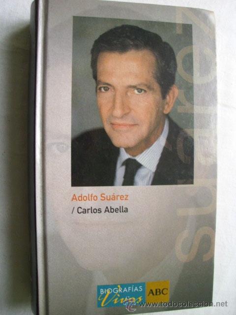 Libros de segunda mano: ADOLFO SU&Aacute;REZ. ABELLA, Carlos. 2005 - Foto 1