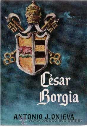 Libros de segunda mano: C&Eacute;SAR BORGIA. ANTONIO J. ONIEVA. COMPI (1966) - Foto 1
