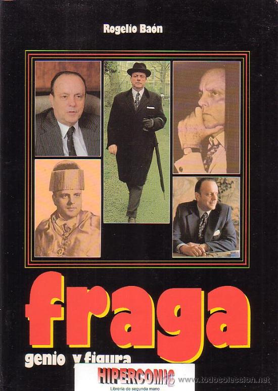 Libros de segunda mano: FRAGA, GENIO Y FIGURA / ROGELIO BA&Oacute;N - Foto 1