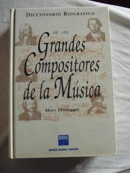 Libros de segunda mano: DICCIONARIO BIOGR&Aacute;FICO DE LOS GRANDES COMPOSITORES DE LA M&Uacute;SICA. - MARC  HONEGGER, .