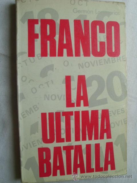 Gebrauchte B&uuml;cher: FRANCO, LA &Uacute;LTIMA BATALLA. L&Oacute;PEZ, Germ&aacute;n. 1975