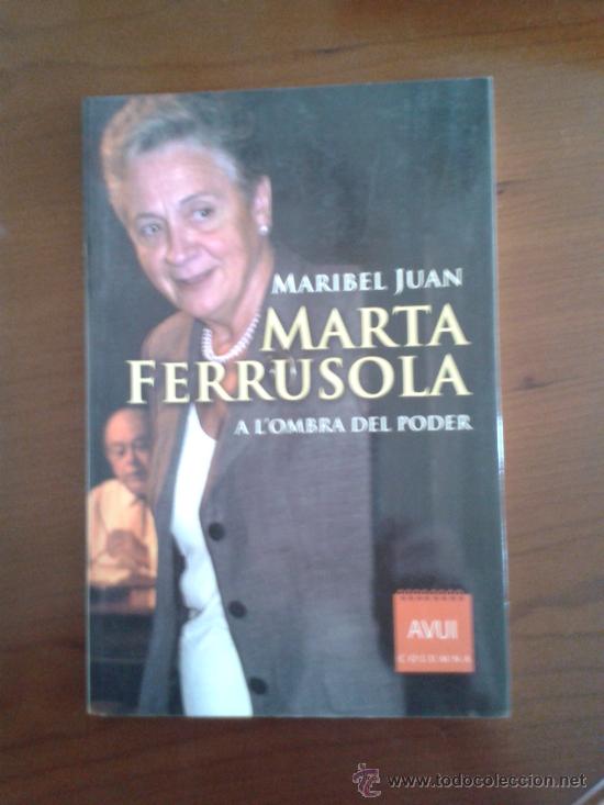 Libros de segunda mano: Biograf&iacute;a Marta Ferrusola A l'ombra del poder Maribel Juan esposa Jordi Pujol CiU CDC Converg&egrave;ncia