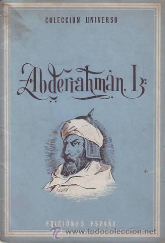 Libri di seconda mano: ABDERRAHMAN I. Conductores de pueblo. Colecci&oacute;n Universo tomo XI n&ordm;3.