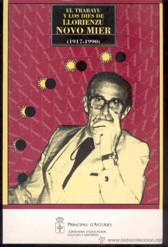 Second hand books: NOVO MIER (1917 - 1990) - EL TRABAYU Y LOS DIES DE LLORIENZU - PRINCIPAU D'ASTURIES 1991