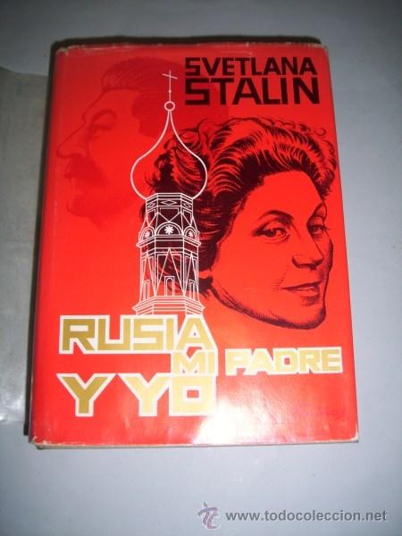 Libri di seconda mano: STALIN, Svetlana. Rusia, mi padre y yo : (veinte cartas a un amigo)