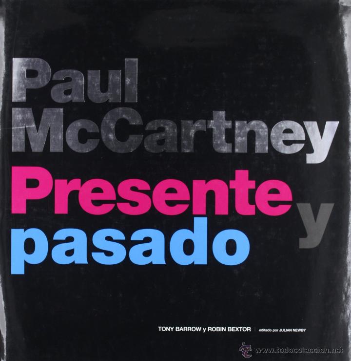 Libros de segunda mano: PAUL MCCARTNEY, PRESENTE Y PASADO. Barrow, Tony. Bextor, Robin. - Foto 1