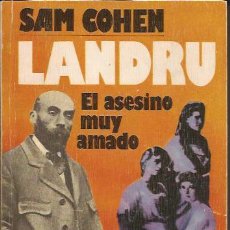 Libros de segunda mano: LIBRO-LANDRU EL ASESINO MUY AMADO SAM COHEN-EDIT. GRIJALBO 1977-AUTOPSIA DE ONCE ASESINATOS-BIOGRAFI