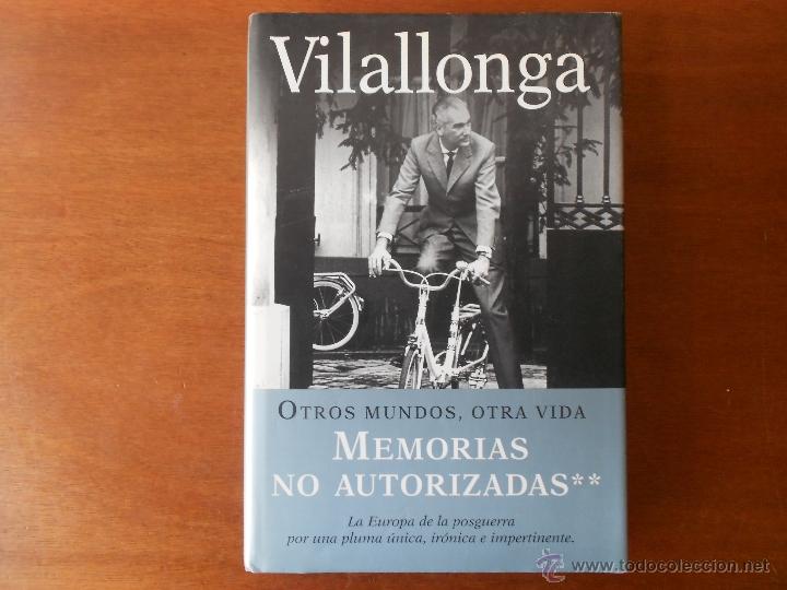 Libros de segunda mano: VILALLONGA, MEMORIAS NO AUTORIZADAS, OTROS MUNDOS, OTRA VIDA, TAPA DURA CON SOBRECUBIERTA