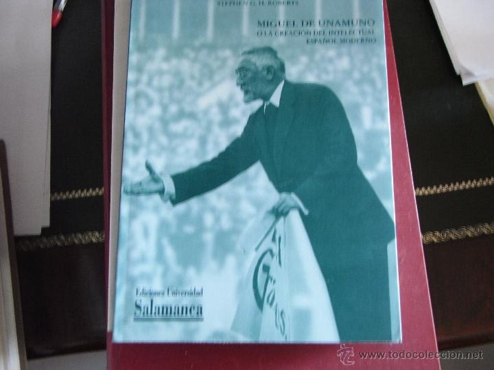 Libros de segunda mano: Miguel de Unamuno-O la creaci&oacute;n del intelectual espa&ntilde;ol moderno