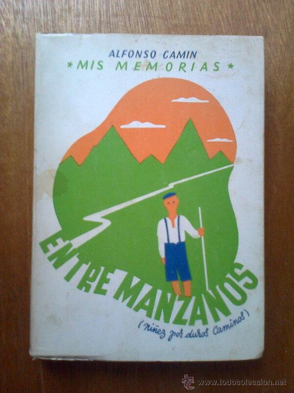 Libros de segunda mano: ENTRE MANZANOS, MIS MEMORIAS, ALFONSO CAMIN, 1978, ASTURIAS