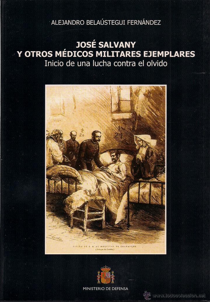 Second hand books: Alejandro BELA&Uacute;STEGUI FERN&Aacute;NDEZ : Jos&eacute; Salvany. Y otros m&eacute;dicos militares ejemplares (2006)