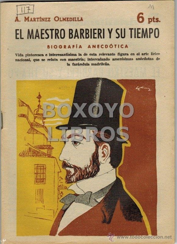 Libros de segunda mano: MART&Iacute;NEZ OLMEDILLA, A. El Maestro Barbieri y su tiempo. Biograf&iacute;a anecd&oacute;tica