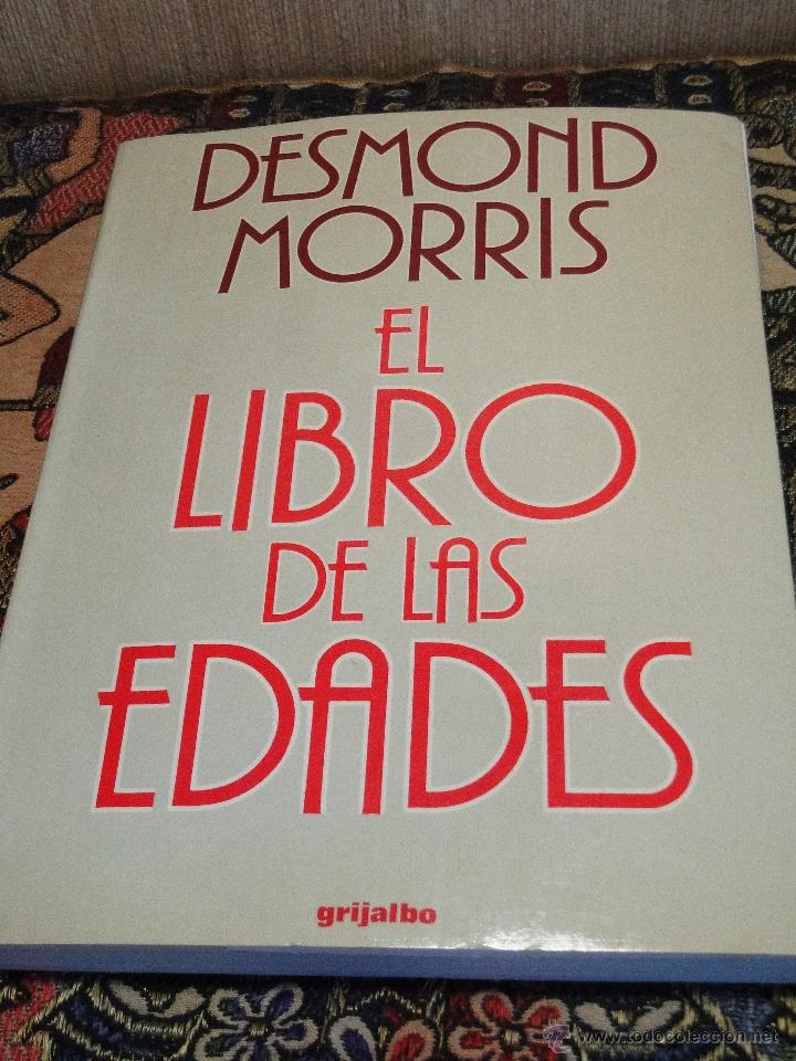 Libros de segunda mano: EL LIBRO DE LAS EDADES..-MORRIS, Desmond. - Foto 1