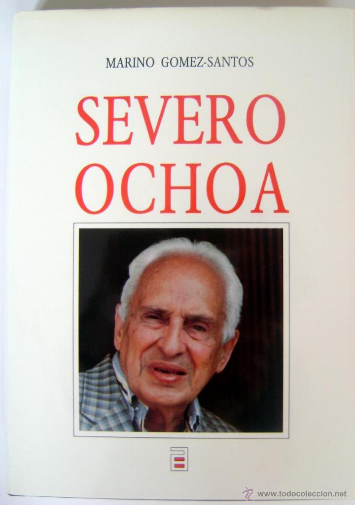 Libros de segunda mano: SEVERO OCHOA. MARINO G&Oacute;MEZ-SANTOS. 1&ordf; EDICI&Oacute;N 1989. COLEC.BIOGRAF&Iacute;AS ASTURIANOS