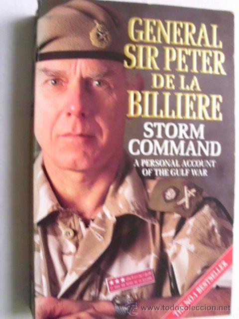 Libros de segunda mano: STORM COMMAND. GENERAL SIR PETER DE LA BILLIERE. 1993 - Foto 1