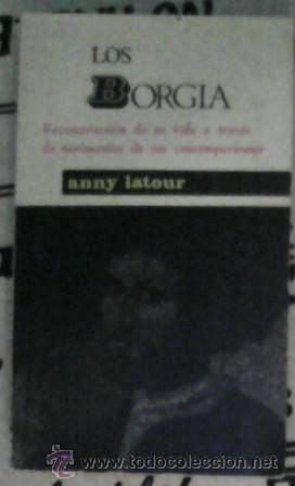 Libros de segunda mano: Los Borgia, Anny Latour - Foto 1