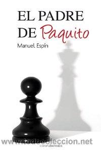 Libros de segunda mano: EL PADRE DE PAQUITO. Manuel Esp&iacute;n. - Foto 1