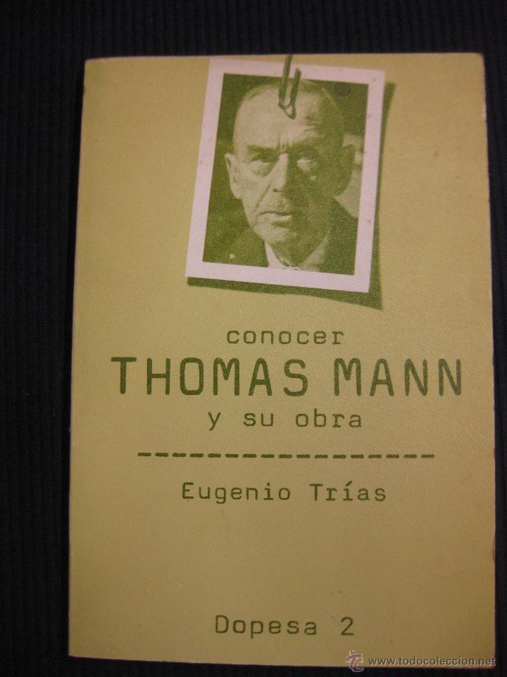 Libros de segunda mano: CONOCER THOMAS MANN Y SU OBRA. EUGENIO TRIAS.DOPESA 1978. - Foto 1