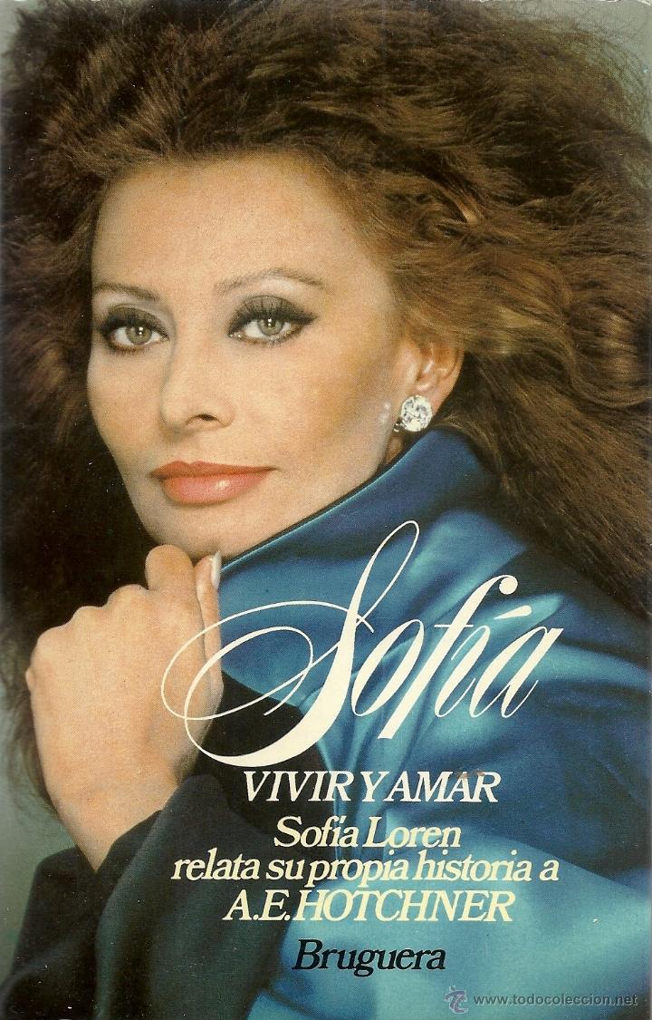 Libros de segunda mano: Sof&iacute;a. Vivir y amar. Sof&iacute;a Loren relata su propia historia a A. E. Hotchner - Foto 1