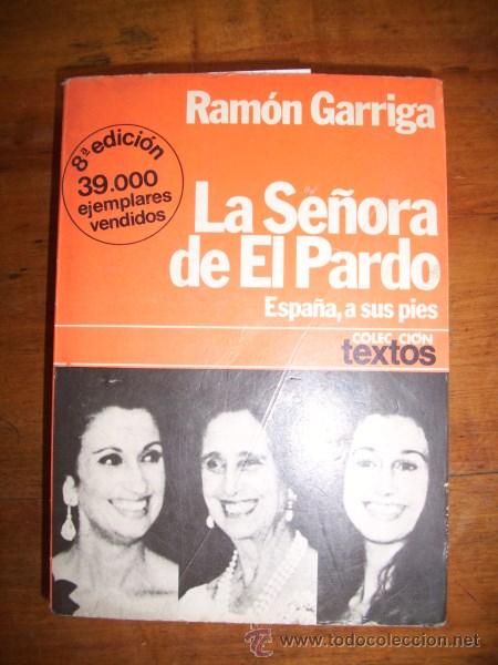 Libros de segunda mano: GARRIGA, Ram&oacute;n. La se&ntilde;ora de El Pardo - Foto 1