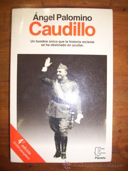 Libros de segunda mano: PALOMINO, &Aacute;ngel. Caudillo - Foto 1