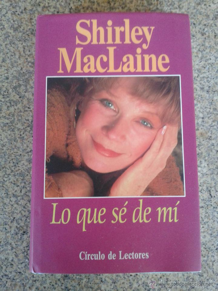 Libros de segunda mano: LO QUE SE DE MI -- SHIRLEY MACLAINE -- CIRCULO -- - Foto 1