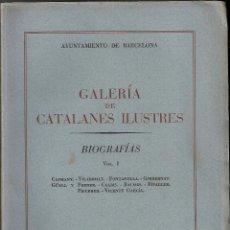 Libros de segunda mano: GALERIA DE CATALANES ILUSTRES. VOL.1. BCN : AYUNTAMIENTO, 1948. 25X17CM. 242 P.. Lote 45308287