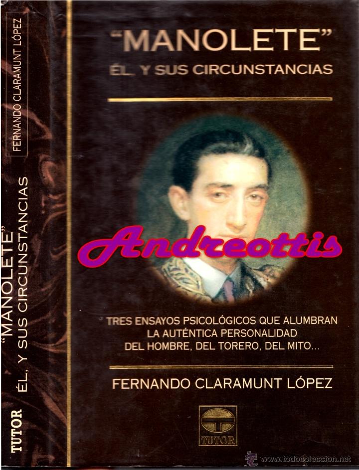 Libros de segunda mano: MANOLETE &Eacute;L Y SUS CIRCUNSTANCIAS. TRES ENSAYOS PSICOL&Oacute;GICOS QUE ALUMBRAN LA AUTENTICA PERSONALIDAD