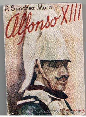 Libros de segunda mano: Allfonso XIII, P. Sanchez Mora - Foto 1