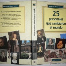 Libros de segunda mano: 25 PERSONAJES QUE CAMBIARON EL MUNDO BIBLIOTECA DE ÁLBUMES CULTURALES. Lote 45488648